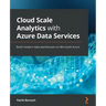Cloud Scale Analytics with Azure Data Services: Build modern data warehouses on Microsoft Azure