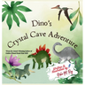 Dino's Crystal Cave Adventure: A gentle mystery-adventure following clues, solving riddles, and discovering each other
