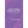 How Family Firms Differ: Structure, Strategy, Governance and Performance