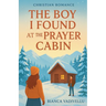 The Boy I Found At The Prayer Cabin