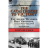 1918-Catastrophe to Victory: Volume 2-The Allied 'Hundred Days' Offensive, August-November 1918