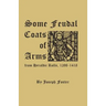 Some Feudal Coats of Arms from Heraldic Rolls, 1298-1418