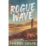 Rogue Wave: A Small Town Beach Romance