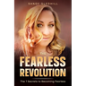 The Fearless Revolution: The 7 Secrets to Becoming Fearless