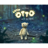 Little Otto and the Big Forest: A Heart-Warming Story About Courage and Things That Aren't So Scary