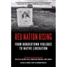 Red Nation Rising: From Bordertown Violence to Native Liberation
