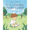 P.S. Grandma Played Kickball