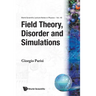 Field Theory, Disorder & Simulations(v49)