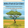 At the Feet of Our Elders: A Guided Journal of 15 Interview Questions for Conversations Between Young Children and Their Elders