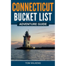 Connecticut Bucket List Adventure Guide