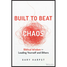 Built to Beat Chaos: Biblical Wisdom for Leading Yourself and Others