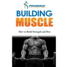 Building Muscle: How to Build Strength and Size