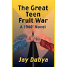 The Great Teen Fruit War, a 1960' Novel