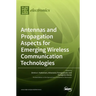 Antennas and Propagation Aspects for Emerging Wireless Communication Technologies