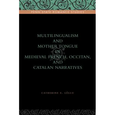 Multilingualism and Mother Tongue in Medieval French, Occitan, and Catalan Narratives