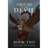 Ground of the Devil: Book Two