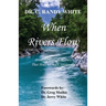 When Rivers Flow - Breaking through Barriers That Hold Us Back Spiritually