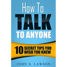 How To Talk To Anyone - Communication Skills Training: 10 Secret Tips You Wish You Knew