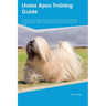 Lhasa Apso Training Guide Lhasa Apso Training Includes: Lhasa Apso Tricks, Socializing, Housetraining, Agility, Obedience, Behavioral Training, and Mo