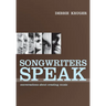 Songwriters Speak: Conversations about creating music