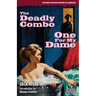 The Deadly Combo / One for My Dame