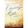 Crisis of Classical Music in America: Lessons from a Life in the Education of Musicians