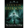 The God Is Not Willing: The First Tale of Witness: A Novel of the Malazan World