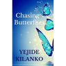 Chasing Butterflies