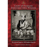Light of Fearless Indestructible Wisdom: The Life and Legacy of His Holiness Dudjom Rinpoche
