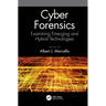 Cyber Forensics: Examining Emerging and Hybrid Technologies