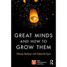 Great Minds and How to Grow Them: High Performance Learning
