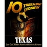 10 Treasure Legends! Texas: Lost Gold, Hidden Hoards and Fantastic Fortunes