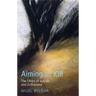 Aiming to Kill: The Ethics of Euthanasia and Assisted Suicide