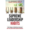 Supreme Leadership Habits: 70+ Entrepreneurs' Secrets to Growing a Profitable Business