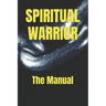 Spiritual Warrior: The Manual