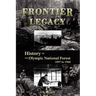 Frontier Legacy: History of the Olympic National Forest 1897 to 1960