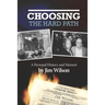 Choosing the Hard Path: A Personal History and Memoir