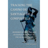 Tracking the Camino de Santiago de Compostela