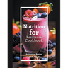Nutrition for Resilience Cookbook: Anticancer Recipes and Lifestyle Tips