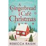 A Gingerbread Cafe Christmas: Christmas at the Gingerbread Café / Chocolate Dreams at the Gingerbread Cafe / Christmas Wedding at the Gingerbread Café