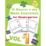 10 Minutes a day Math Excercise for Kindergarten Vol.1: 30 Days of Math Timed Tests with Addition and Subtraction in a few minutes a day, Ages 5-8(Gra