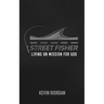 Street Fisher: Living on Mission for God