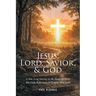 Jesus: Lord, Savior, & God