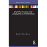 Digital Access and Museums as Platforms