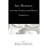 Iris Murdoch and the Search for Human Goodness