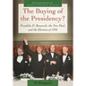 The Buying of the Presidency? Franklin D. Roosevelt, the New Deal, and the Election of 1936