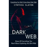 Dark Web: Everything You Didn't Know About Dark Web (Know All Everything You Need About Exploiting the Dark Web)
