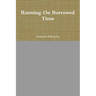 Running On Borrowed Time