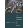 Woody Plants of the Southeastern United States: A Winter Guide