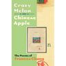 Crazy Melon and Chinese Apple: The Poems of Frances Chung